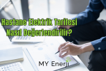 Hastane Elektrik Tarifesi Nasıl Değerlendirilir