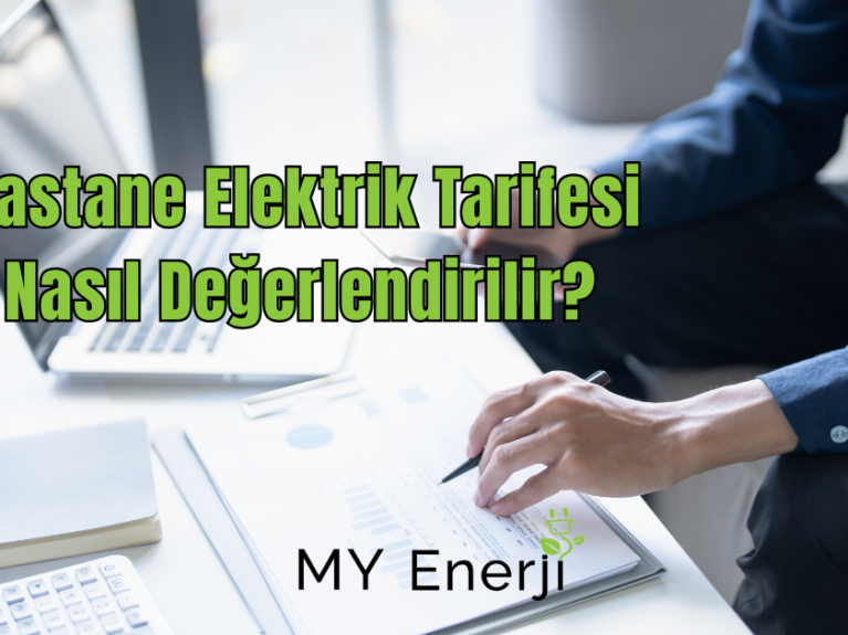 Hastane Elektrik Tarifesi Nasıl Değerlendirilir