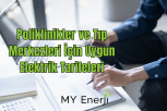 Poliklinikler ve Tıp Merkezleri İçin Uygun Elektrik Tarifeleri