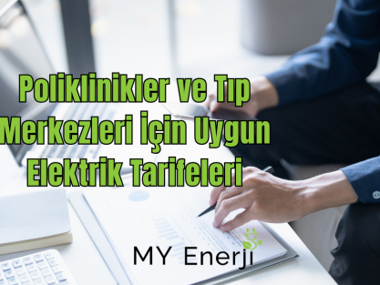 Poliklinikler ve Tıp Merkezleri İçin Uygun Elektrik Tarifeleri