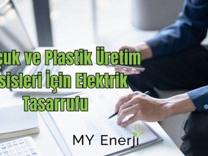 Kauçuk ve Plastik Üretim Tesisleri İçin Elektrik Tasarrufu